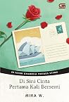 Di Sini Cinta Pertama Kali Bersemi by Mira W.