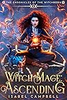 Witch-Mage Ascending (The Chronicles of the WitchBorn #6)