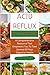 ACID REFLUX DIET COOKBOOK: ...