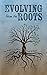 Evolving from the Roots: Th...