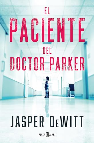 Portada de El paciente del doctor Parker, de Jasper DeWitt