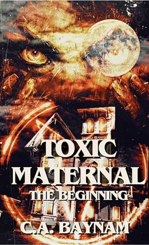 Toxic Maternal: The Beginning (ebook)