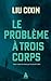 Le Problème à trois corps by Liu Cixin