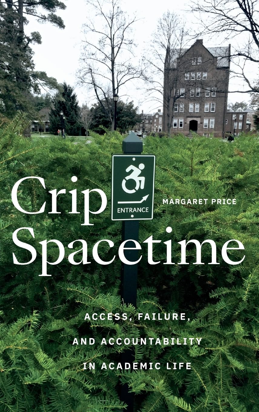 Crip Spacetime: Access, Failure, and Accountability in Academic Life