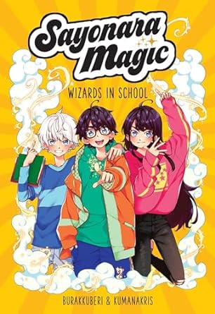 Sayonara Magic: Wizards in School (Volume 1)