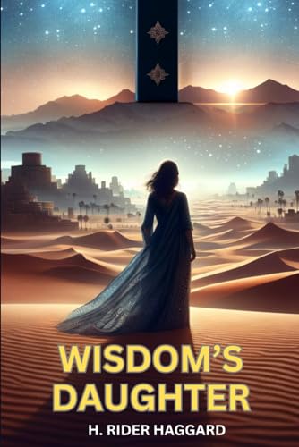 Wisdom's Daughter: The Life and Love Story of She-Who-Must-be-Obeyed