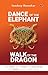 Dance of the Elephant, Walk...