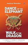 Dance of the Elephant, Walk of the Dragon: How India and China are reshaping the world in different ways