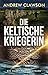 Die Keltische Kriegerin: Ein Harry-Fox-Abenteuer (Archäologische Abenteuerserie um Harry Fox 3) (German Edition)
