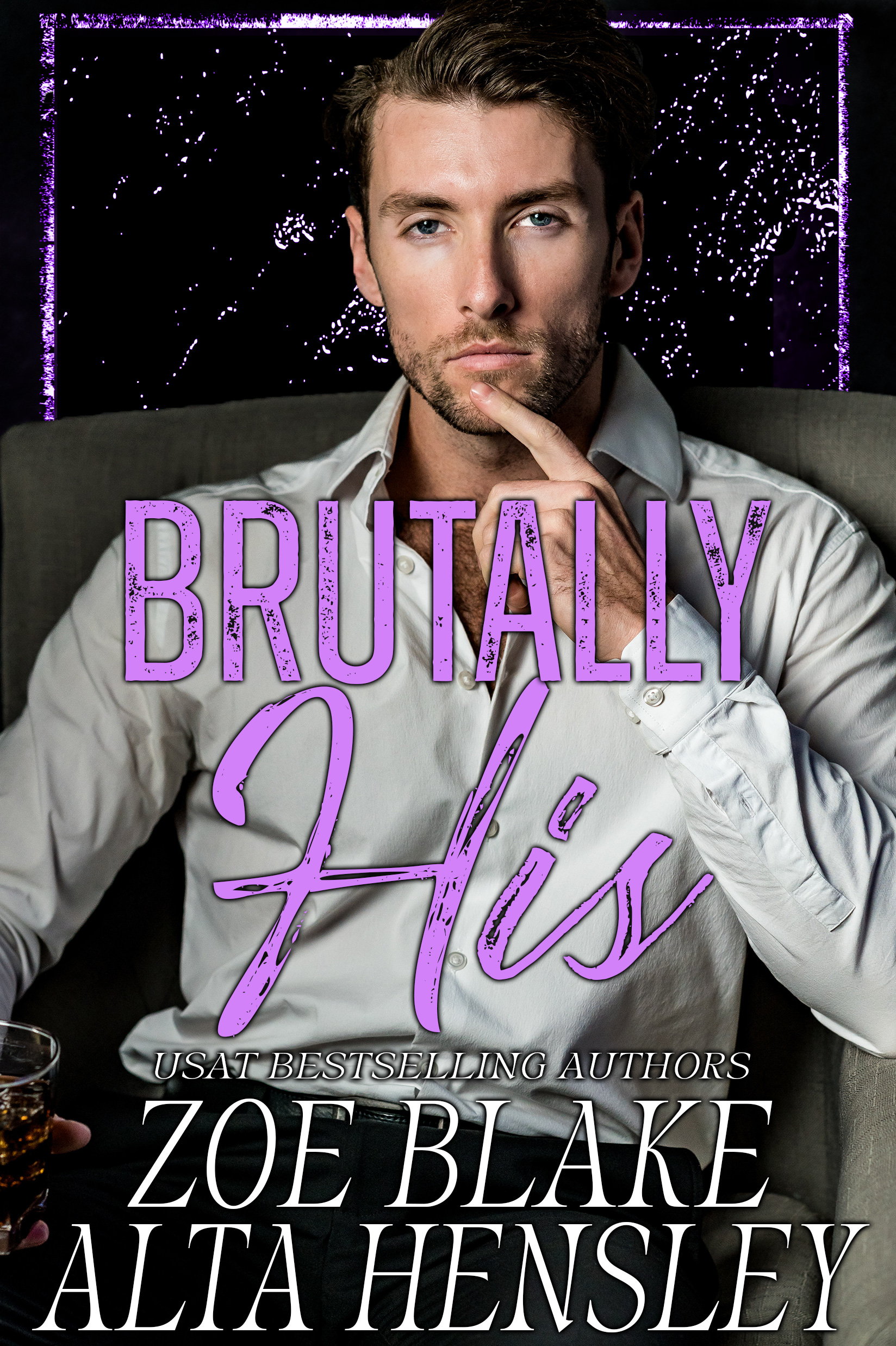 Brutally His (Gilded Decadence, #3)