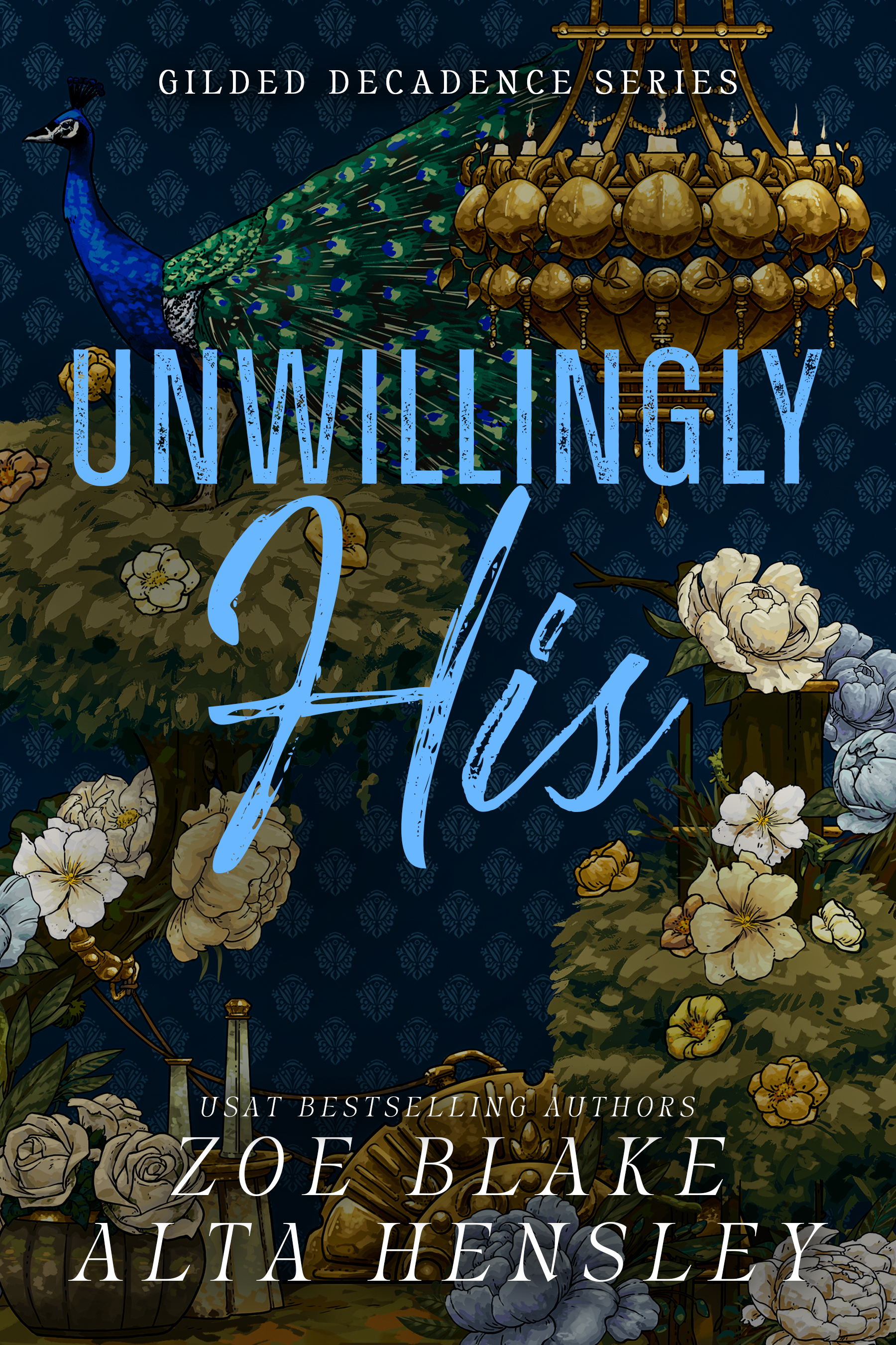 Unwillingly His (Gilded Decadence, #5)