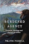 Burdened Agency: Christian Theology and End-of-Life Ethics Book cover for Burdened Agency: Christian Theology and End-of-Life Ethics