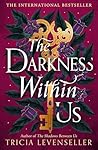 The Darkness Within Us by Tricia Levenseller