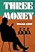 Three For The Money by William LeRoy Three For The Money by William LeRoy