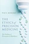 The Ethics of Precision Medicine: The Problems of Prevention in Healthcare (Notre Dame Studies in Medical Ethics and Bioethics)