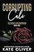 Corrupting Cali by Kate     Oliver Corrupting Cali by Kate     Oliver