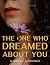 The One Who Dreamed About Y...