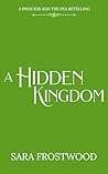 A Hidden Kingdom by Sara Frostwood