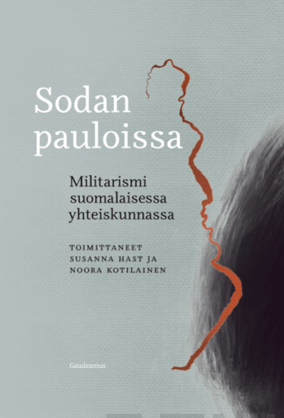 Sodan pauloissa : militarismi suomalaisessa yhteiskunnassa