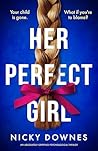 Her Perfect Girl by Nicky Downes