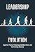 Leadership Evolution: Inspi...
