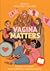 Vagina Matters