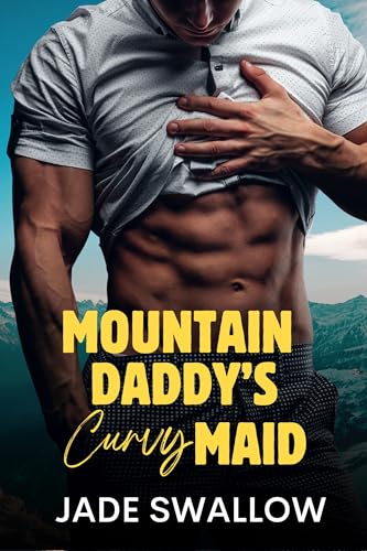 Mountain Daddy's Curvy Maid (Mountain Daddies, #1)