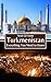 Turkmenistan: Everything Yo...