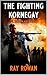 The Fighting Kornegay: A We...