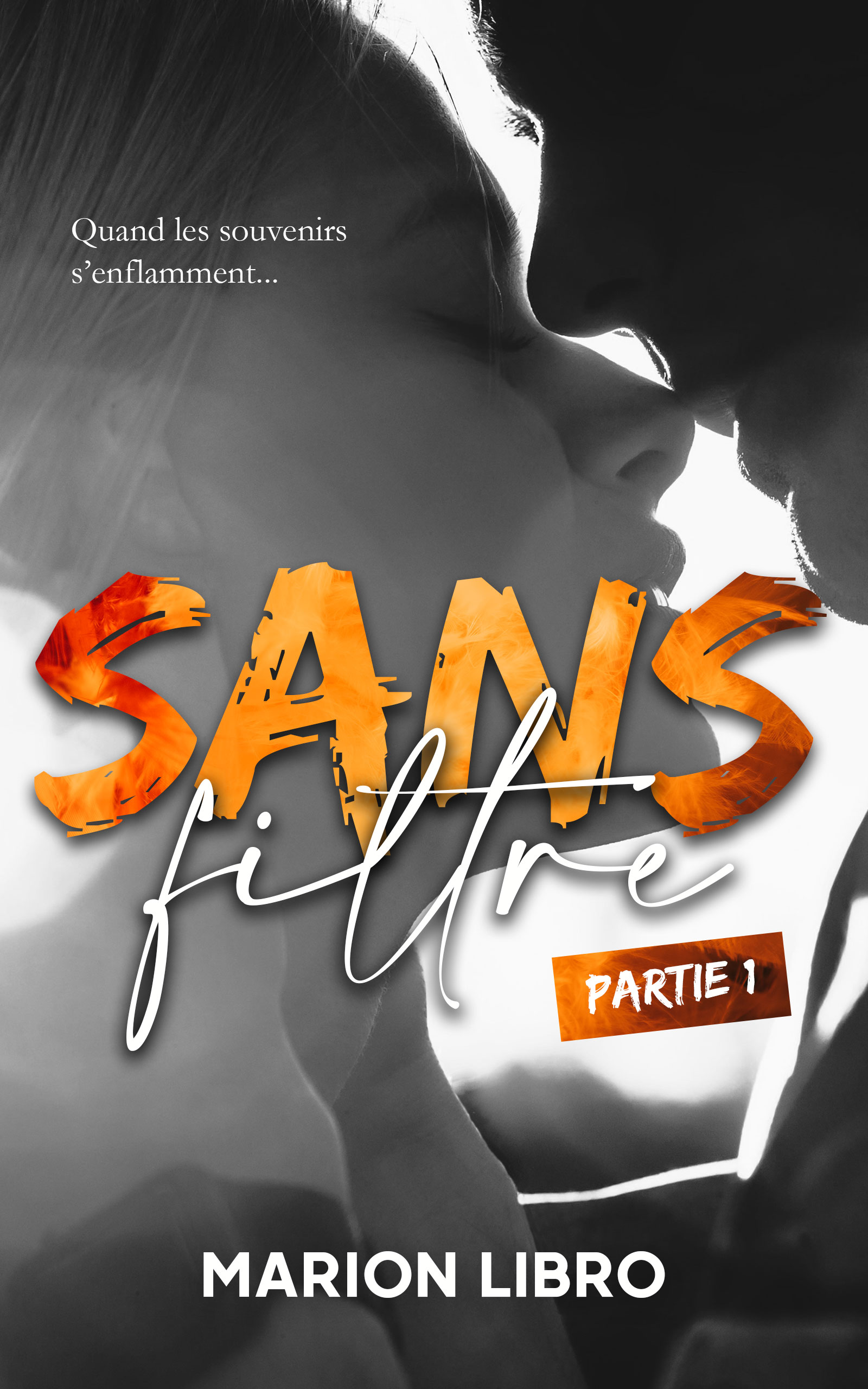 Sans filtre (Partie 1): Une campus romance (French Edition)