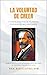 LA VOLUNTAD DE CREER Y Otros Ensayos de Filosofía Popular de ... by William James