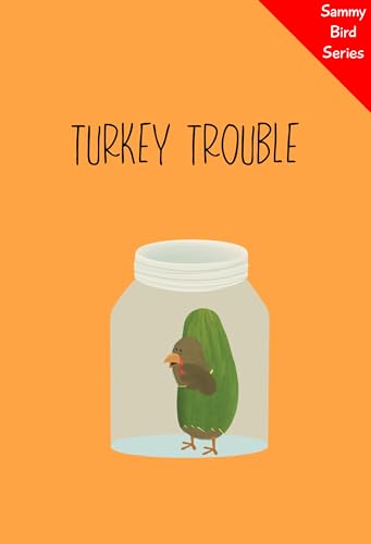 Turkey Trouble (Sammy Bird)