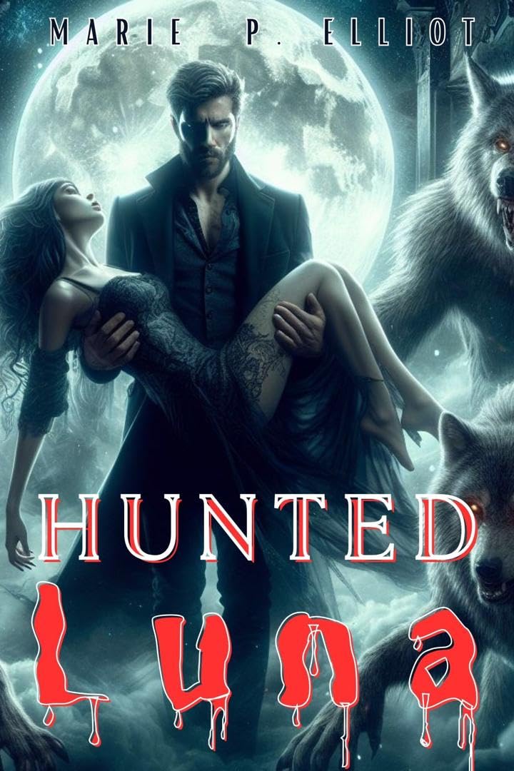 Hunted Luna (Rejected Fated Mate Werewolf Series #6)