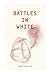 Battles in White: The Story...