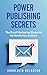 Power Publishing Secrets by Sharlrita DeLoatch
