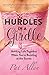 Hurdles in a Girdle: Holding Life Together When You're Bursting at the Seams