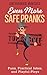Even More Safe Pranks: Puns, Practical Jokes, and Playful Ploys