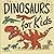 50 DINOSAURS for Kids by Kristin Snow 50 DINOSAURS for Kids by Kristin Snow