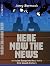 Here Now the News: An Insid...