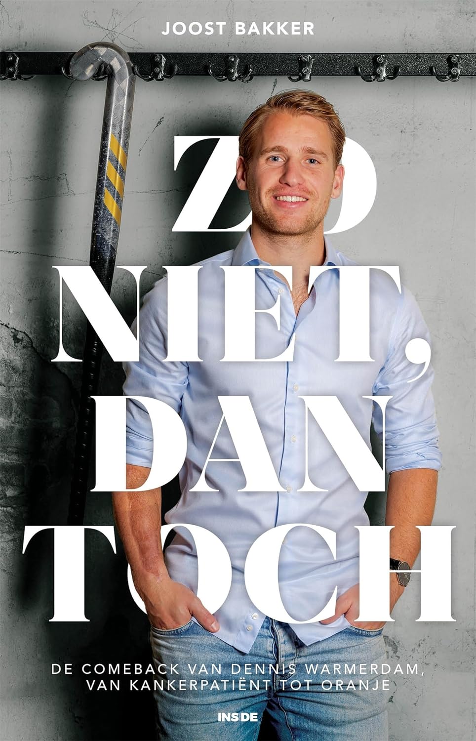 Zo niet, dan toch: De comeback van Dennis Warmerdam, van kankerpatiënt tot Oranje (Kindle Edition)