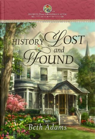 History Lost and Found (Secrets From Grandma’s Attic, #1)