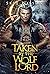Taken By The Wolf Lord (Lun...