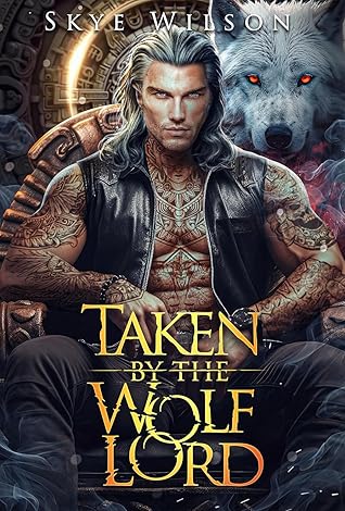 Taken By The Wolf Lord (Lunar Bride #1)