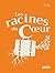 Les racines du cœur