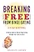 Breaking Free From Binge Eating: A Biblical Guide to Uproot Binge Eating Through Your Faith in Christ (A Transformative Devotional)
