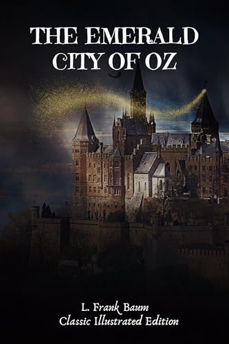 The Emerald City of Oz: Classic Illustrated Edition