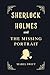 Sherlock Holmes and The Missing Portrait (Sherlock Holmes Mysteries)