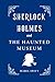 Sherlock Holmes and The Haunted Museum (Sherlock Holmes Mysteries)