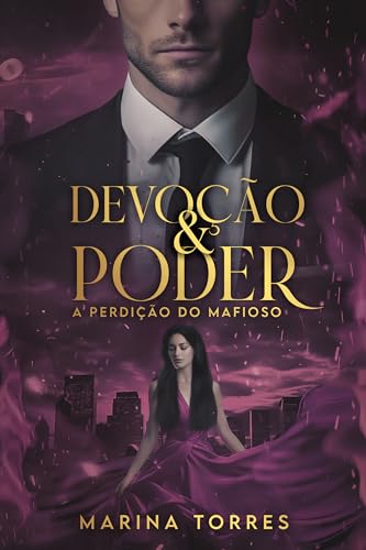 DEVOÇÃO E PODER: A PERDIÇÃO DO MAFIOSO (Máfia Tovar Livro 3) (Portuguese Edition)
