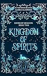 Kingdom of Spirits by Alisha Klapheke